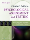 Image for Clinician&#39;s Guide to Psychological Assessment and Testing: With Forms and Templates for Effective Practice