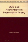 Image for Style and Authenticity in Postmodern Poetry