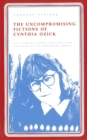 Image for The Uncompromising Fictions of Cynthia Ozick
