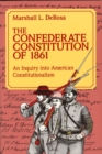 Image for The Confederate Constitution of 1861 : Inquiry into American Constitutionalism