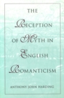 Image for The Reception of Myth in English Romanticism