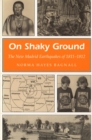 Image for On Shaky Ground : New Madrid Earthquakes of 1811-12