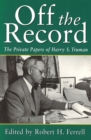 Image for Off the Record : Private Papers of Harry S.Truman