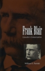 Image for Frank Blair : Lincoln&#39;s Conservative