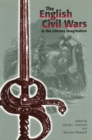 Image for The English Civil Wars in the Literary Imagination