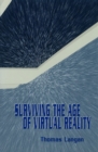Image for Surviving the Age of Virtual Reality