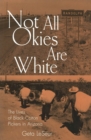 Image for Not All Okies are White : The Untold Lives of Black Cotton Pickers in Arizona