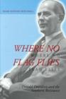 Image for Where No Flag Flies : Donald Davidson and the Southern Resistance