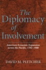 Image for The Diplomacy of Involvement : American Economic Expansion across the Pacific, 1784-1900