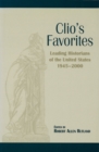 Image for Clio&#39;s Favourites : Leading Historians of the United States, 1945-2000