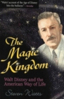 Image for The Magic Kingdom : Walt Disney and the American Way of Life