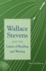Image for Wallace Stevens and the Limits of Reading and Writing