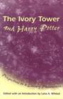 Image for The Ivory Tower and Harry Potter : Perspectives on a Literary Phenomenon