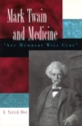 Image for Mark Twain and medicine  : &#39;any mummery will cure&#39;