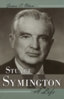 Image for Stuart Symington  : a life