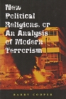 Image for New Political Religions, or an Analysis of Modern Terrorism