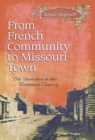 Image for From French Community to Missouri Town