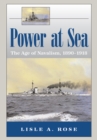 Image for Power at Sea v. 1; Age of Navalism, 1890-1918