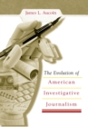 Image for The Evolution of American Investigative Journalism