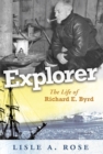 Image for Explorer : The Life of Richard E. Byrd