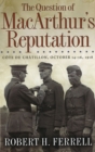 Image for The question of MacArthur&#39;s reputation  : Cãote de Chãatillon, October 14-16, 1918