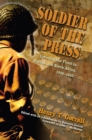 Image for Soldier of the Press : Covering the Front in Europe and North Africa, 1936-1943