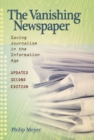 Image for The Vanishing Newspaper : Saving Journalism in the Information Age