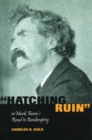 Image for Hatching Ruin, or Mark Twain&#39;s Road to Bankruptcy