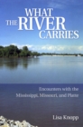 Image for What the River Carries