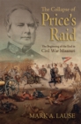 Image for The collapse of Price&#39;s raid  : the beginning of the end in Civil War Missouri