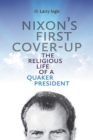 Image for Nixon&#39;s first cover-up  : the religious life of a Quaker&#39;s president