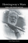Image for Hemingway&#39;s Wars : Public and Private Battles