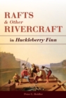 Image for Rafts and other rivercraft in Huckleberry Finn