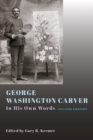Image for George Washington Carver : In His Own Words