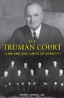 Image for The Truman court  : law and the limits of loyalty
