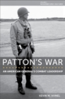 Image for Patton&#39;s war  : an American general&#39;s combat leadership