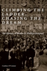 Image for Climbing the ladder, chasing the dream  : the history of Homer G. Phillips Hospital