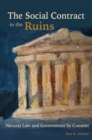 Image for The Social Contract in the Ruins : Natural Law and Government by Consent