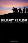 Image for Military Realism : The Logic and Limits of Force and Innovation in the U.S. Army