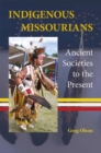 Image for Indigenous Missourians : Ancient Societies to the Present