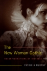 Image for New Woman Gothic: Reconfigurations of Distress