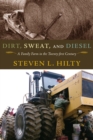 Image for Dirt, Sweat, and Diesel: A Family Farm in the Twenty-first Century