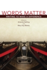 Image for Words Matter: Writing to Make a Difference
