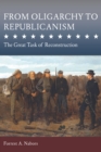 Image for From Oligarchy to Republicanism: The Great Task of Reconstruction