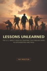 Image for Lessons Unlearned: The U.S. Army&#39;s Role in Creating the Forever Wars in Afghanistan and Iraq