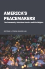Image for America&#39;s Peacemakers: The Community Relations Service and Civil Rights