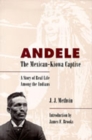 Image for Andele, the Mexican-Kiowa Captive : A Story of Real Life among the Indians