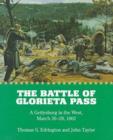 Image for Battle of Glorieta Pass : A Gettysberg in the West, March 26-28, 1862