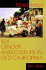 Image for Intimate Frontiers : Sex, Gender and Culture in Old California