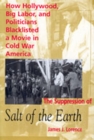 Image for The Suppression of &quot;&quot;Salt of the Earth : How Hollywood, Big Labor and Politicians Blacklisted a Movie in Cold War America
